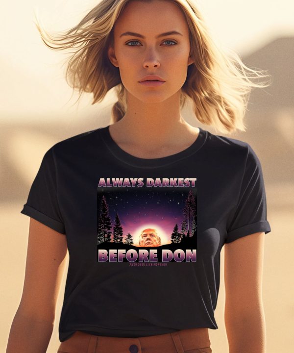 Always Darkest Before Don Trump Shirt2