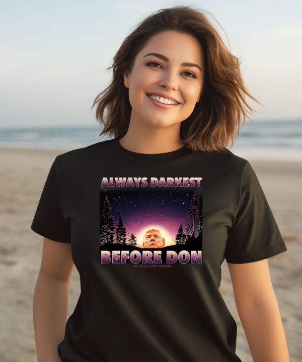 Always Darkest Before Don Trump Shirt3