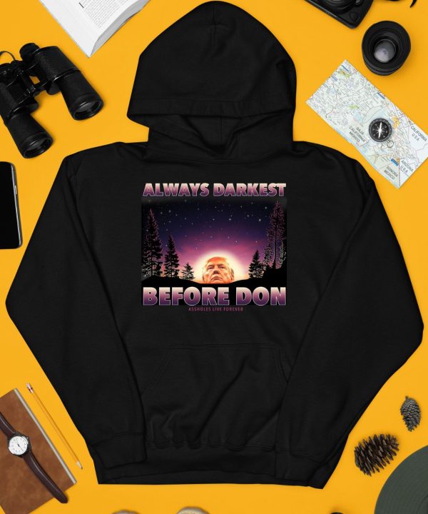 Always Darkest Before Don Trump Shirt4