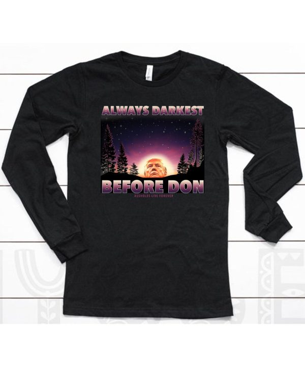 Always Darkest Before Don Trump Shirt6