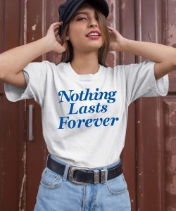 Andy Dutton Nothing Lasts Forever Shirt2