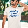 Andy Dutton Nothing Lasts Forever Shirt3