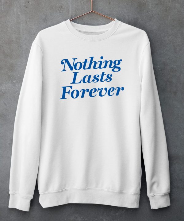 Andy Dutton Nothing Lasts Forever Shirt5