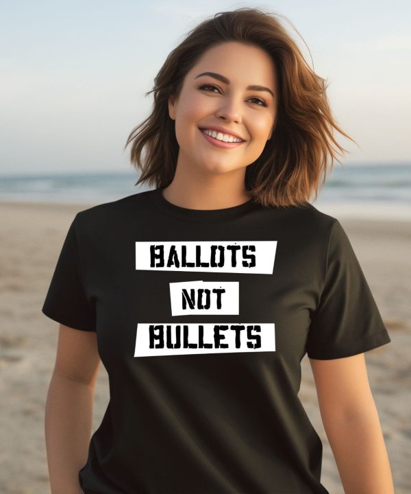 Ballots Not Bullets Shirt3