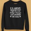 Barely Legal Clothing Store Us Army Fight For Your Dodge Charger And Unfaithful Wife Today Shirt5