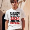 Bashir Abubakar End Bad Governance In Nigeria 2024 Arewa Mufaka Shirt0