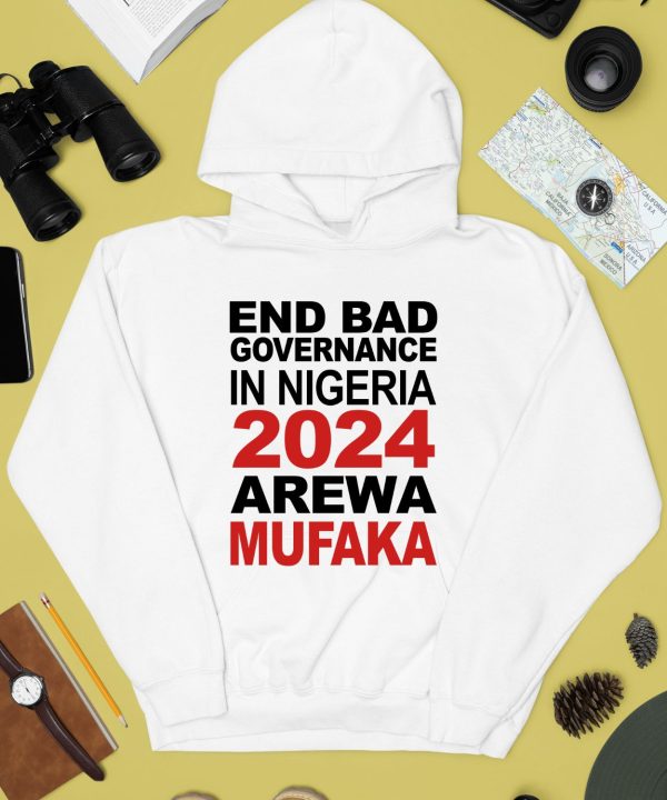 Bashir Abubakar End Bad Governance In Nigeria 2024 Arewa Mufaka Shirt4