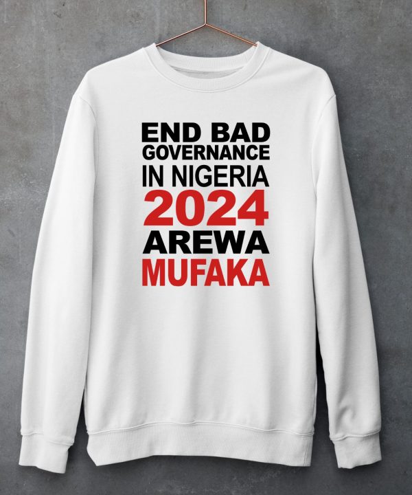 Bashir Abubakar End Bad Governance In Nigeria 2024 Arewa Mufaka Shirt5