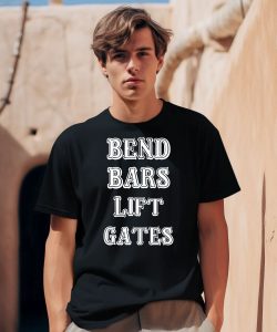 Bend Bars Lift Gates Shirt