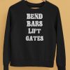 Bend Bars Lift Gates Shirt5