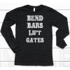 Bend Bars Lift Gates Shirt6