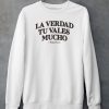 Benjy Chavez La Verdad Tu Valles Mucho Shirt5