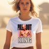 Biden Pull Out King Shirt