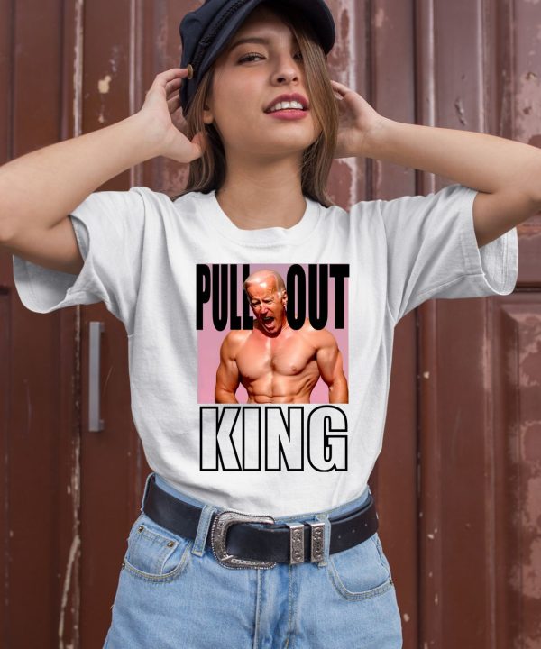 Biden Pull Out King Shirt2