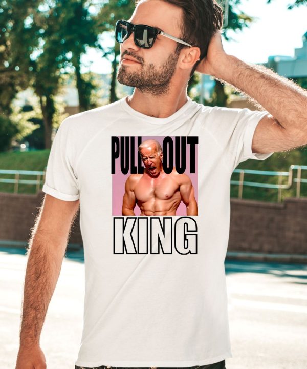 Biden Pull Out King Shirt3