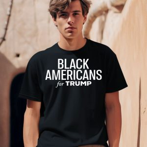 Black Americans For Trump Shirt