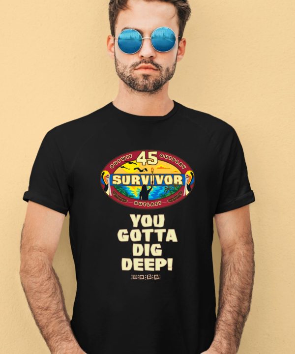 Brandon Donlon Survivor Season 45 You Gotta Dig Deep Shirt