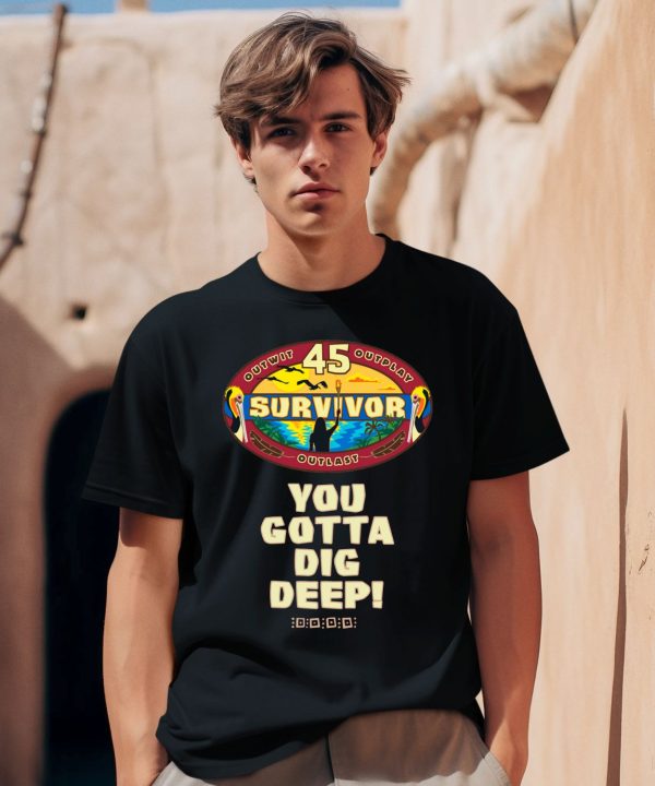 Brandon Donlon Survivor Season 45 You Gotta Dig Deep Shirt0