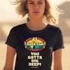 Brandon Donlon Survivor Season 45 You Gotta Dig Deep Shirt2