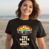 Brandon Donlon Survivor Season 45 You Gotta Dig Deep Shirt3