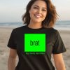 Brat Big Rowdy Ass Titties Shirt3