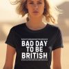 British Dj Wearing Bad Day To Be British Shirt2