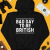 British Dj Wearing Bad Day To Be British Shirt4