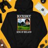 Buckshot King Of Ireland Shirt4