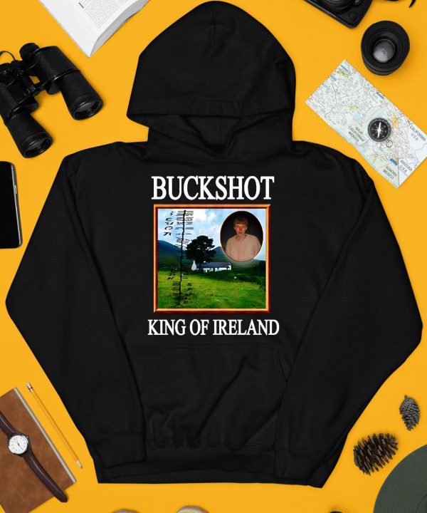 Buckshot King Of Ireland Shirt4