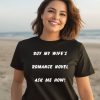 Buy My WifeS Romance Novel Ask Me How Shirt3