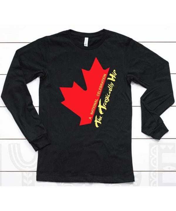 Canada The Tragically Hip A National Celebration Shirt6