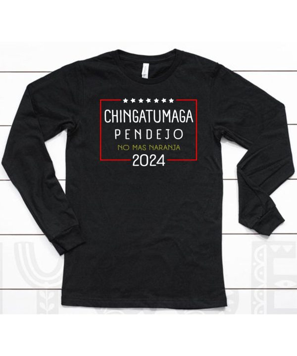 Chingatumaga Pendejo No Mas Naranja 2024 Shirt6