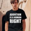 Chnge Merch Abortion Is A Human Right Shirt0