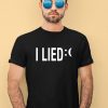 Clubgodzilla I Lied Shirt1