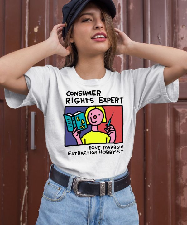 Consumer Rights Expert Bone Marrow Extraction Hobbyist Shirt2