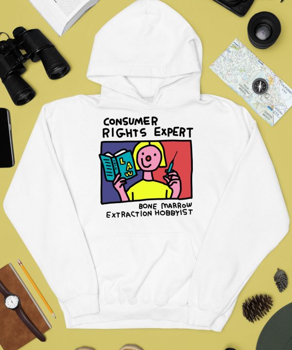 Consumer Rights Expert Bone Marrow Extraction Hobbyist Shirt4