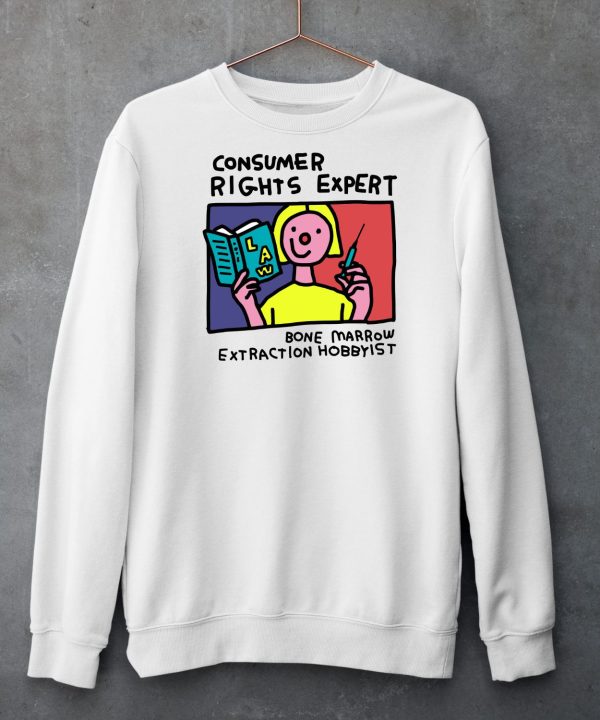 Consumer Rights Expert Bone Marrow Extraction Hobbyist Shirt5