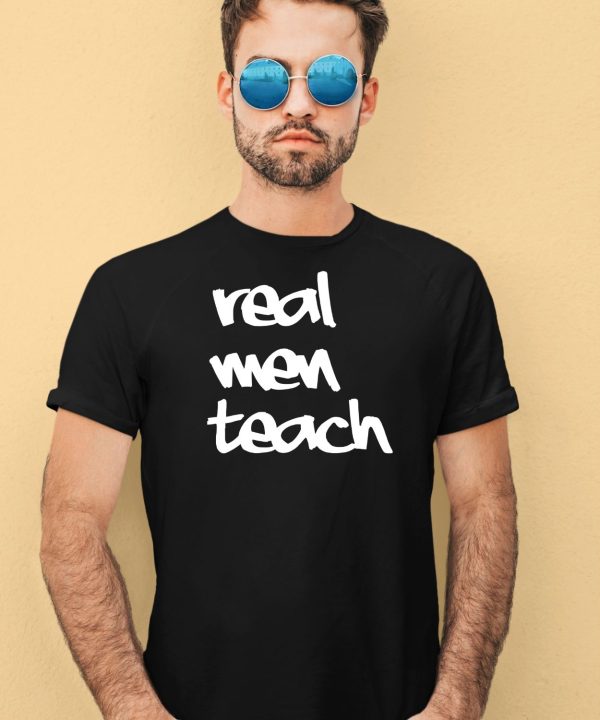 Curtis Valentine Wearing Real Men Teach Shirt1