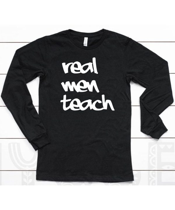 Curtis Valentine Wearing Real Men Teach Shirt6