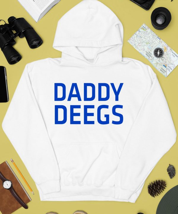 Daddy Deegs Shirt4