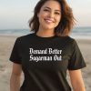 Demand Better Sugarman Out Shirt3