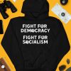 Democratic Socialists Of America Store Fight For Democracy Fight For Socialism Shirt4