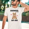 Diagnosed With Gay Dhd Bear Heart Shirt3