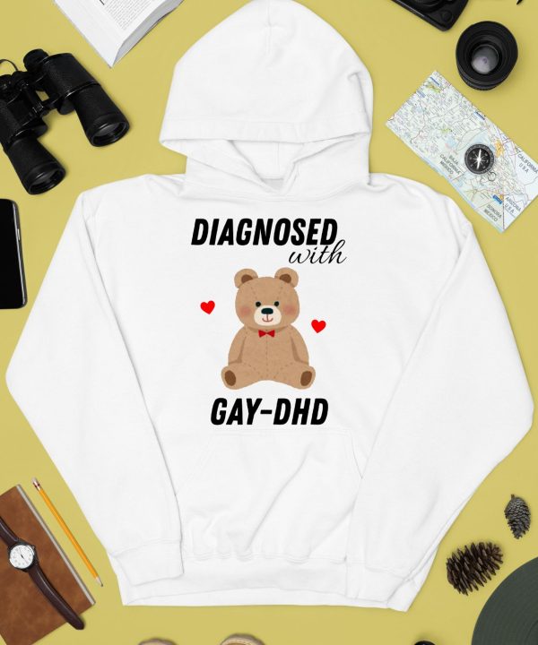 Diagnosed With Gay Dhd Bear Heart Shirt4