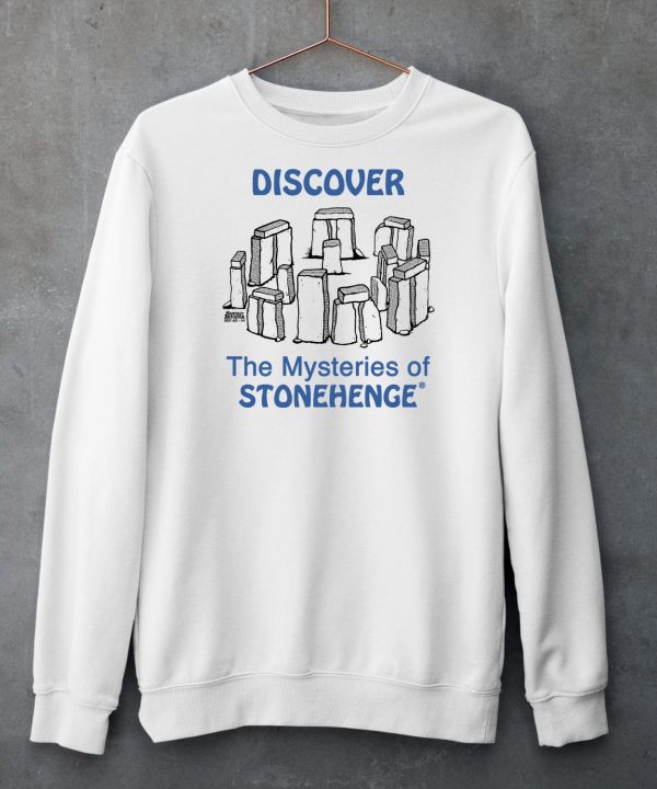 Discover The Mysteries Of Stonehenge Shirt5