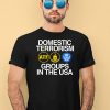 Domestic Terrorism Groups In The Usa Shirt1