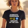 Domestic Terrorism Groups In The Usa Shirt2