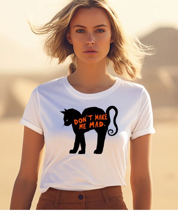 Dont Make Me Mad Cat Shirt1