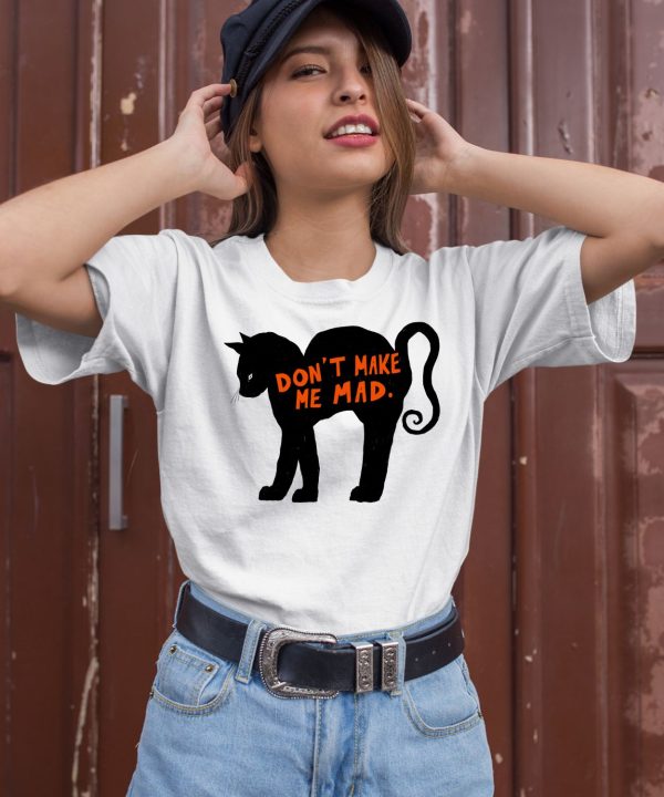 Dont Make Me Mad Cat Shirt2