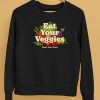 Eat Your Veggies Dont Elect Them Shirt5